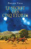 Le secret des cinq étoiles - roman