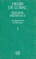 Exégèse médiévale. Les quatre sens de l'Écriture, III