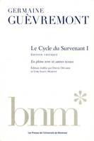 Le Cycle du Survenant I, édition critique, En pleine terre et autres textes