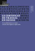 Le certificat de travail en Suisse, De son élaboration à sa remise : conseils, bases légales et règles