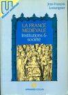 La France m√©di√©vale - Institutions et soci√©t√©, institutions et société