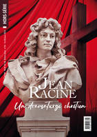 Hors-série LÂ´Homme Nouveau N°56 : Jean Racine, Un dramaturge chrétien
