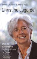 Christine Lagarde, Enquête sur la femme la plus puissante de France