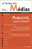 Le Temps des médias 2, Publicité, quelle histoire?