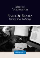 Babel & Blabla, journal de travail d’un traducteur, avec aperçus sur langue