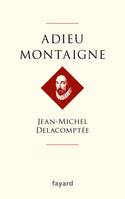 Adieu Montaigne