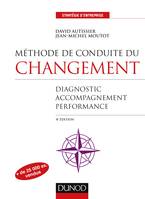 Méthode de conduite du changement - 4e éd. - Diagnostic, Accompagnement, Performance, Diagnostic, Accompagnement, Performance