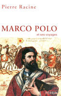 Marco Polo, et ses voyages