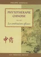 Phytotherapie chinoise - Les combinaisons efficaces, les associations efficaces
