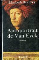 Autoportrait de Van Eyck, roman