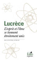 L'esprit et l'âme se tiennent étroitement unis / De la nature, livre III, «De la nature», livre III