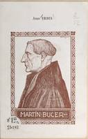 Martin Bucer, Le réformateur alsacien inconnu et méconnu