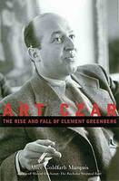 Art Czar The Rise and Fall of Clement Greenberg /anglais