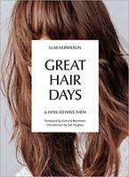 Great Hair Days: And How to Have Them /anglais