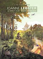 Joanne Lebster, Le début d'un nouveau monde