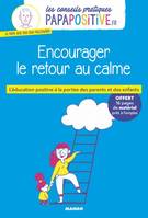 Les conseils pratiques Papapositive.fr, Encourager le retour au calme, [l'éducation positive à la portée des parents et des enfants]