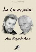 La Conversation aux Regards Azur, Jean d'ormesson, johnny hallyday