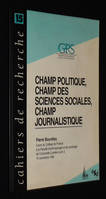 Champ politique, champ des sciences sociales, champ journalistique (Cahiers de recherche n°15, novembre 1995)