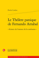 Le théâtre panique de Fernando Arrabal, Science de l'essence de la confusion