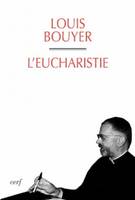 L'Eucharistie, théologie et spiritualité de la prière eucharistique