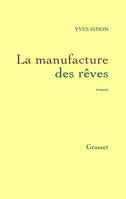 La manufacture des rêves Simon, Y.