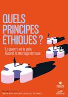 Quels principes éthiques ?, La guerre et la paix, quand le mariage échoue