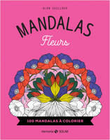 Mandalas Fleurs - 100 mandalas à colorier