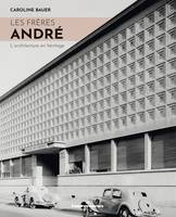 Les frères André, L'architecture en héritage