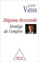 Zbigniew Brzezinski, Stratège de l'empire