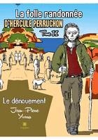 La folle randonnée d'Hercule Perruchon, Tome II Le dénouement