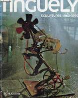 Sculptures 1960-1990 Jean Tinguely, sculptures, 1960-1990