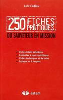 250 fiches pratiques du sauveteur en mission