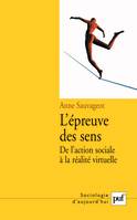 L'EPREUVE DES SENS - DE LA REALITE DE L'ACTION A LA REALITE VIRTUELLE, De la réalité de l'action à la réalité virtuelle