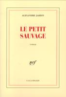 Le Petit Sauvage, roman