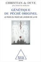 Génétique du péché originel : Le poids du passé sur l'avenir de la vie, le poids du passé sur l'avenir de la vie