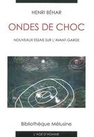 Ondes de choc - nouveaux essais sur l'avant-garde, nouveaux essais sur l'avant-garde