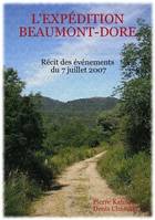 L'expédition Beaumont-Dore, récit des événements du 7 juillet 2007