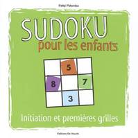 Sudoku pour les enfants / initiation et premières grilles, initiation et premières grilles