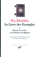 2, Le Livre des Exemples (Tome 2-Histoire des Arabes et des Berbères du Maghreb), Histoire des Arabes et des Berbères du Maghreb
