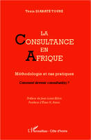 La consultance en Afrique, Méthodologie et cas pratiques - Comment devenir consultant(e) ?