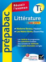 Littérature Tle L bac 2015 - Prépabac Réussir l'examen, Madame Bovary, Les Mains libres