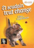 Et soudain tout change, Livre audio 1 CD MP3