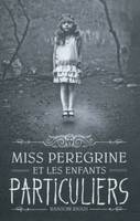 MISS PEREGRINE ET LES ENFANTS PARTICULIERS