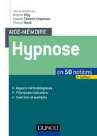 Aide-mémoire - Hypnose - 2e éd. - en 50 notions, en 50 notions