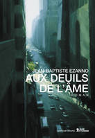 Aux deuils de l'âme - roman