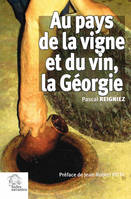 Au pays de la vigne et du vin, la Géorgie