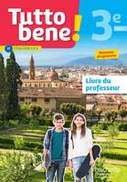 Tutto bene! italien cycle 4 / 3e LV2 - Livre du professeur - éd. 2017