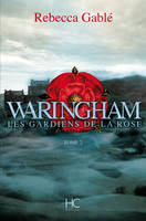 2, Waringham - tome 2 Les gardiens de la rose