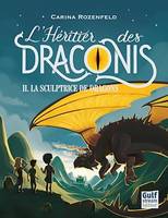 L'Héritier des Draconis - tome 2 La Sculptrice de dragons