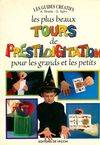 Les plus beaux tours de Prestidigitation pour les grands et les petits (Collection 